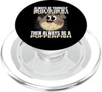 Sois Toujours toi-même, sauf si tu Peux être Un Poisson-Globe PopSockets PopGrip pour MagSafe