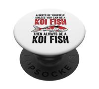 Sois Toujours toi-même, sauf si tu Peux être Un Poisson koï PopSockets PopGrip Adhésif