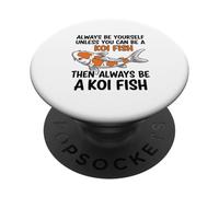 Sois Toujours toi-même, sauf si tu Peux être Un Poisson koï PopSockets PopGrip Adhésif