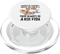 Sois Toujours toi-même, sauf si tu Peux être Un Poisson koï PopSockets PopGrip pour MagSafe