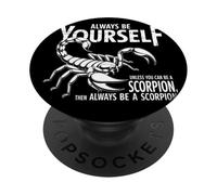 Sois Toujours toi-même, sauf si tu Peux être Un Scorpion Scorpion PopSockets PopGrip Adhésif