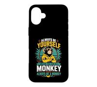 Sois Toujours toi-même, sauf si tu Peux être Un Singe Coque pour iPhone 16 Plus