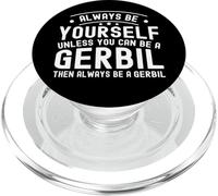 Sois Toujours toi-même, sauf si tu Peux être Une Gerbille PopSockets PopGrip pour MagSafe