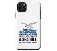 Sois Toujours toi-même, sauf si tu Peux être Une Mouette Coque pour iPhone 11 Pro Max