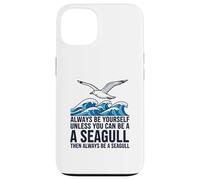 Sois Toujours toi-même, sauf si tu Peux être Une Mouette Coque pour iPhone 13