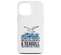 Sois Toujours toi-même, sauf si tu Peux être Une Mouette Coque pour iPhone 13 Pro Max