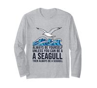 Sois Toujours toi-même, sauf si tu Peux être Une Mouette Manche Longue