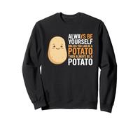 Sois Toujours toi-même, sauf si tu Peux être Une patate Sweatshirt