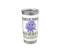 Sois toujours toi-même, sauf si tu peux être une pieuvre Gobelet isotherme en acier inoxydable double paroi