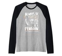 Sois Toujours Un Pingouin - Funny Penguin Lover Manche Raglan