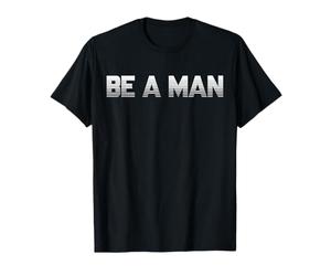 Sois Un Homme T-Shirt
