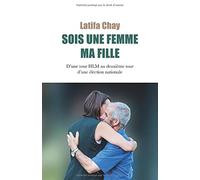 SOIS UNE FEMME MA FILLE: D’une tour HLM au deuxième tour d’une élection nationale