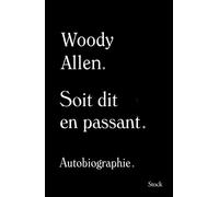 Soit dit en passant Autobiographie - Woody Allen - Stock - broché - Autobiographie