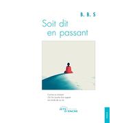 Soit dit en passant - B. B. S. - Jets D'encre - broché - Poésie