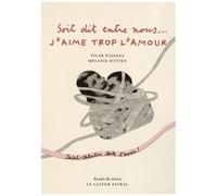 Soit Dit Entre Nous - J'aime Trop L'amour