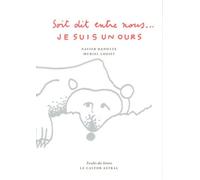 Soit Dit Entre Nous - Je Suis Un Ours