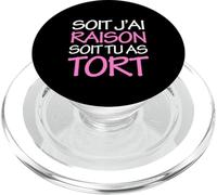 Soit j'ai raison soit tu as tort cadeau drôle homme femme PopSockets PopGrip pour MagSafe