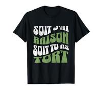 Soit j'ai raison soit tu as tort cadeau groovy rétro vintage T-Shirt