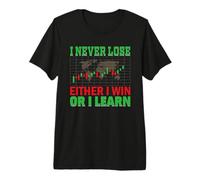 Soit Je gagne, Soit j'apprends à ne jamais Perdre Le Cadeau T-Shirt Haut de Gamme