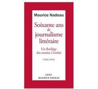 Soixante ans de journalisme littéraire - Un florilège des an Maurice Nadeau (Auteur)
