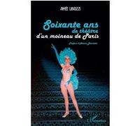 Soixante ans de théâtre d'un moineau de Paris Aimée Librizzi (Auteur)