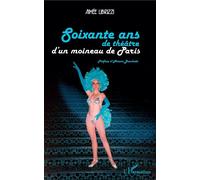 Soixante ans de théâtre d'un moineau de Paris - Aimée Librizzi - L'harmattan - broché - Etude