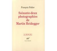 François Fédier – Soixante-deux photographies de Martin Heidegger