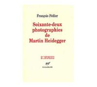 Soixante-deux photographies de Martin Heidegger François Fédier (Auteur)