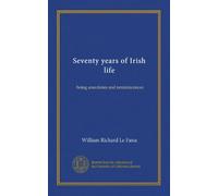 Soixante-dix ans de vie irlandaise (Vol-1) : être des anecdotes et des réminiscences