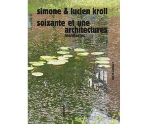 Soixante et une architectures Manifestes - Simone Kroll - Sens Et Tonka Eds - broché - Monographie