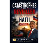 Soixante et une catastrophes pour réveiller la conscience collective en Haïti.