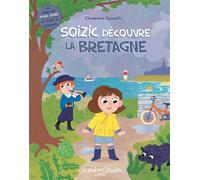 Soizic découvre la Bretagne - Clémentine Guivarc'h - Au Bord Des Continents - broché - Document jeunesse