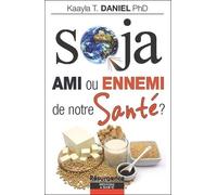 Soja - Ami ou ennemi de notre Santé ?