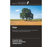 Soja: Respuesta a los niveles de nutrientes y prácticas de conservación de la humedad in situ
