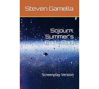 Sojourn: Summer's End - Part I: Screenplay Version