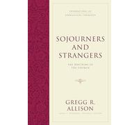 Sojourners and Strangers: The Doctrine of the Church
