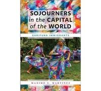 Sojourners in the Capital of the World by Maximo G. Martinez Maximo G. Martinez (Auteur)