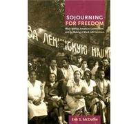 Sojourning for Freedom by Erik S. McDuffie Erik S. McDuffie (Auteur)