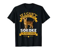 Sokoke Cat If I Can't Bring My Sokoke I'm Not Going T-Shirt
