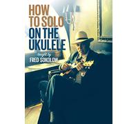 Sokolow, Fred - How to Solo on The Ukulele [Import]