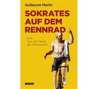 Sokrates auf dem Rennrad | Guillaume Martin Guillaume MartinGuillaume Martin (Auteur)