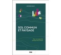 Sol commun et paysage: Pour une approche politique des milieux
