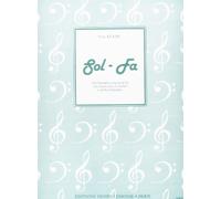 Sol et Fa: de l'initiation à la clé de Fa à la lecture des clés de Sol et de Fa mélangées