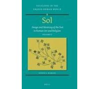 Sol: Image And Meaning Of The Sun In Roman Art And Religion, Volume Ii