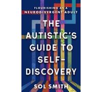 Sol Smith Autistic's Guide to Self-Discovery,The (Relié)