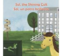 Sol, the Shining Colt: Sol, un potro brillante