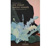 Sol vivant, parole vivante La vision d'un permaculteur zen - Raimund Olbrich - L'originel Charles Antoni - broché - Essai