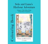 Sola and Luna's Harbour Adventure - Colouring Book: Volume 1: The Feline Fables: "A Day Full of Surprises."