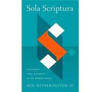 Sola Scriptura by Ben Witherington III Ben Witherington III (Auteur)