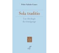 Sola Traditio - Une Théologie Du Témoignage